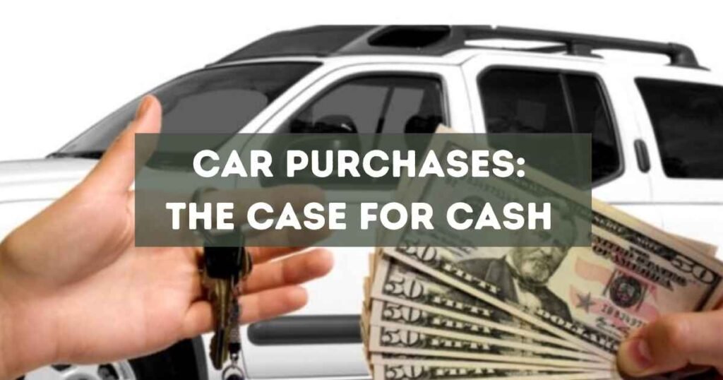 Car Purchases: The Case for Cash