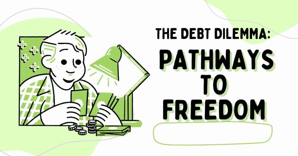 The Debt Dilemma: Pathways to Freedom + The 5 Foundation of Personal Finance for Building a Secure Future