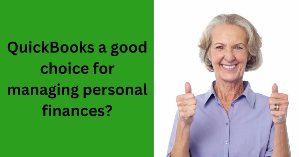 What makes QuickBooks a good choice for managing personal finances?