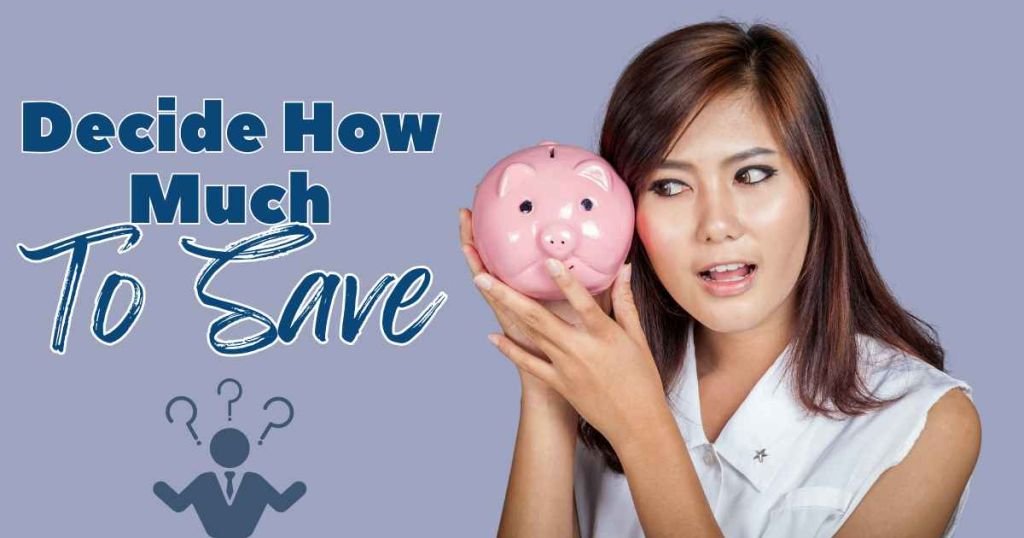 Decide How Much To Save