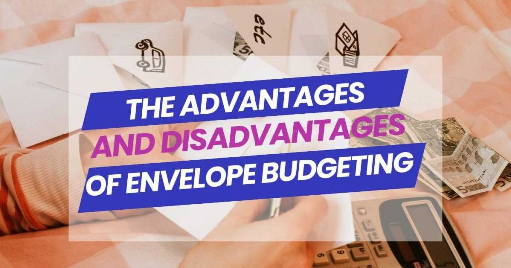 The Advantages and Disadvantages of Envelope Budgeting