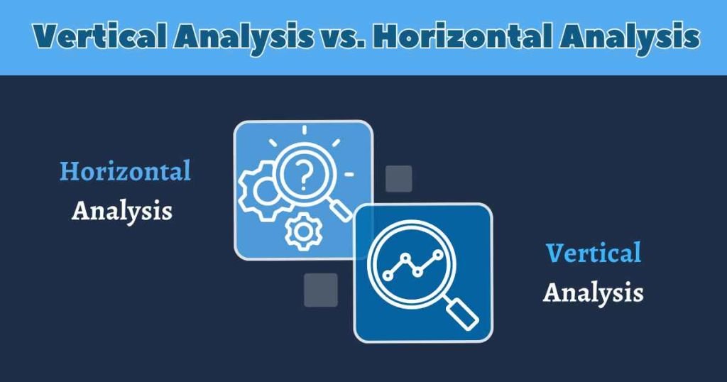 Vertical Analysis vs. Horizontal Analysis