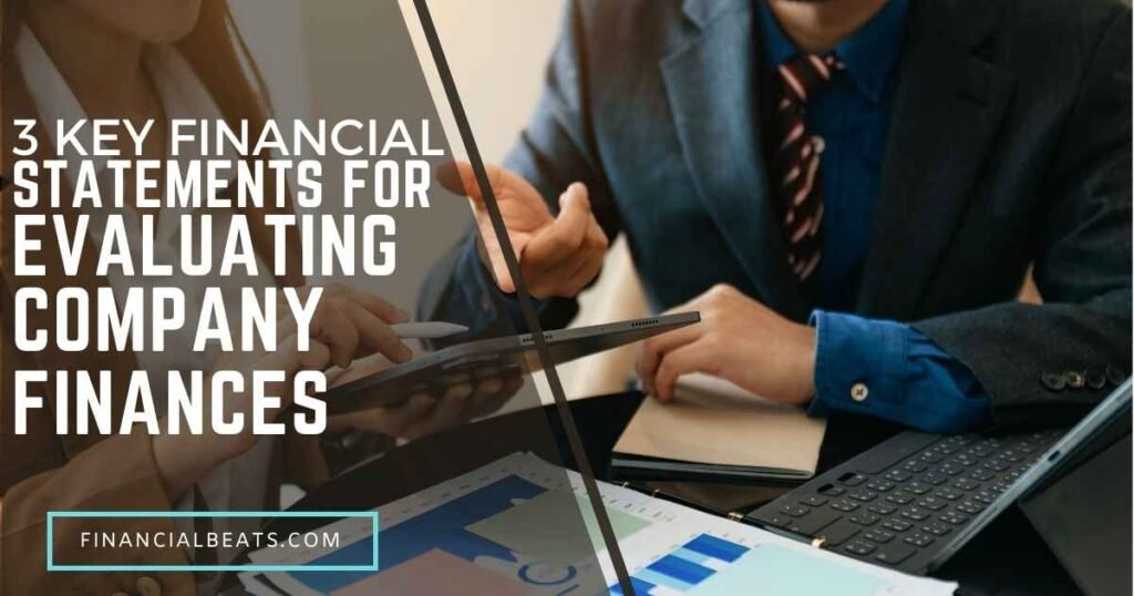 3 Key Financial Statements for Evaluating Company Finances