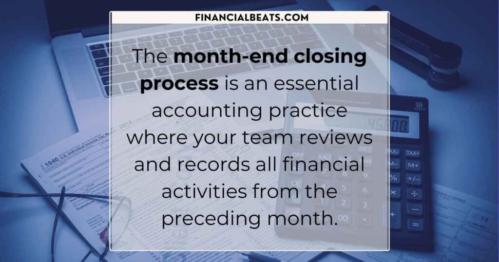 What is the Month-End Close Process?