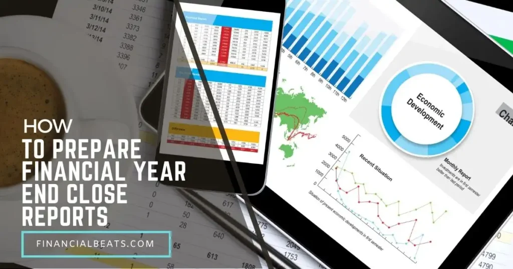 How to Prepare Financial Year-End Close Reports