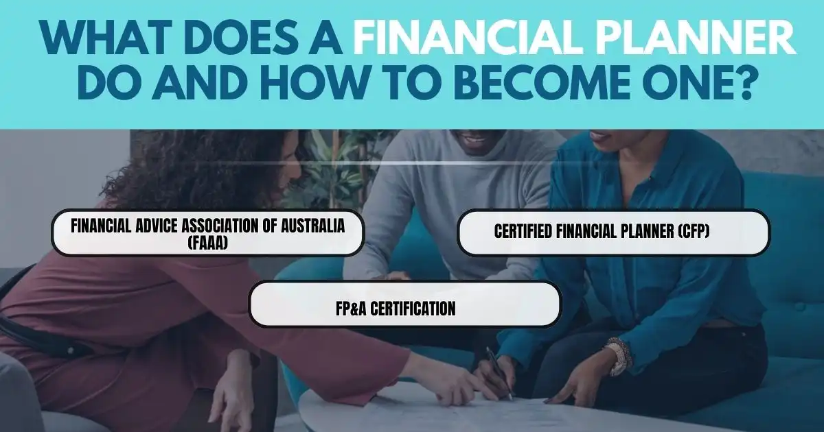 What Does a Financial Planner Do and How to Become One?