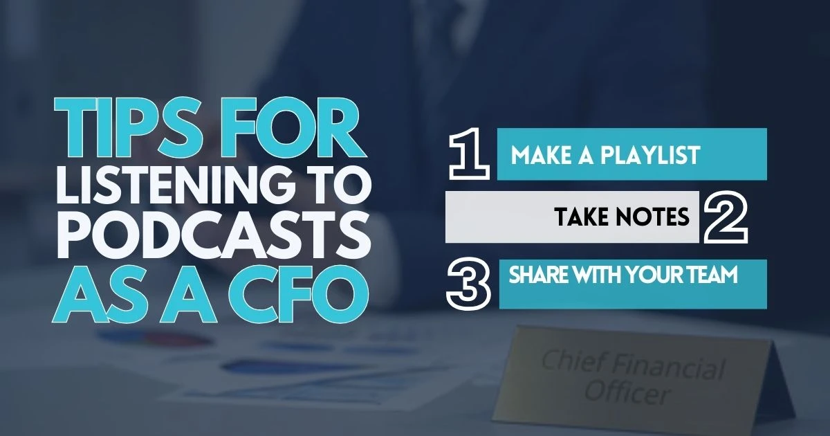 Tips for Listening to Podcasts as a CFO