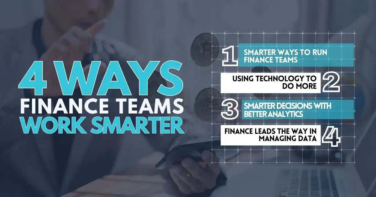 4 Ways Finance Teams Work Smarter