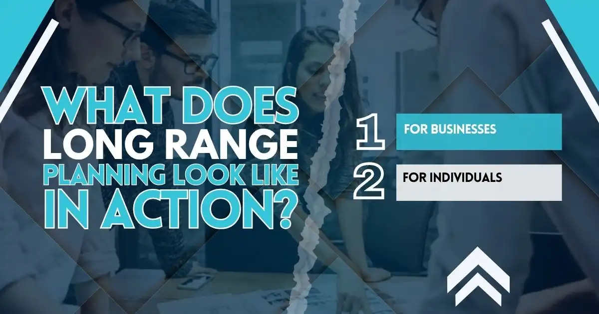 What Does Long Range Planning Look Like in Action?