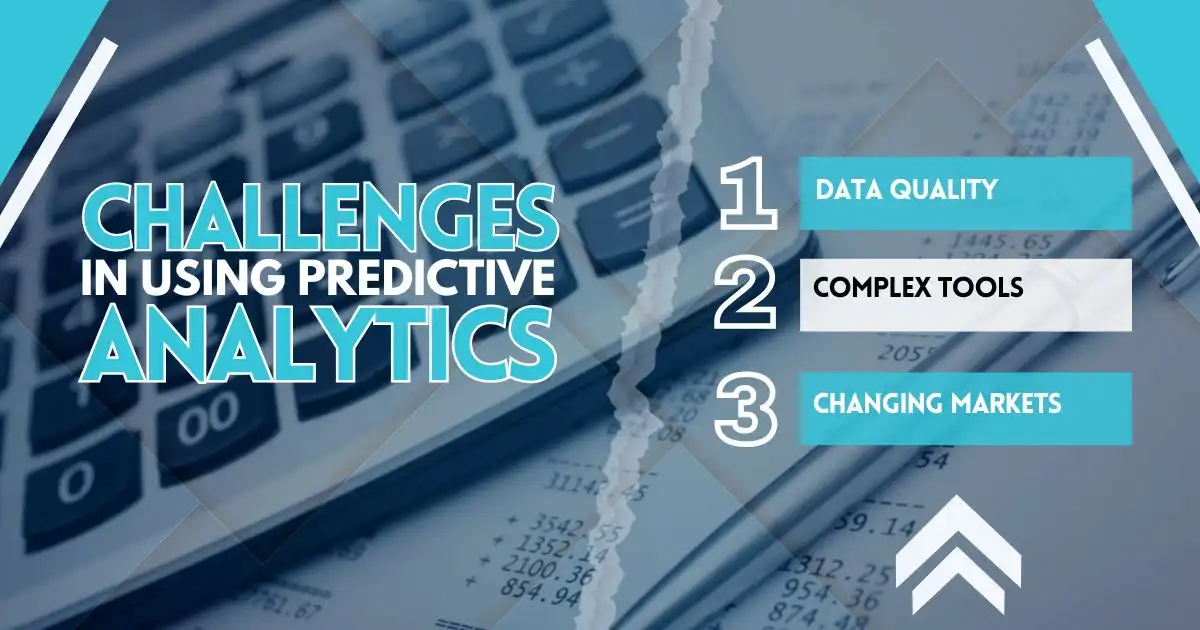 Challenges in Using Predictive Analytics