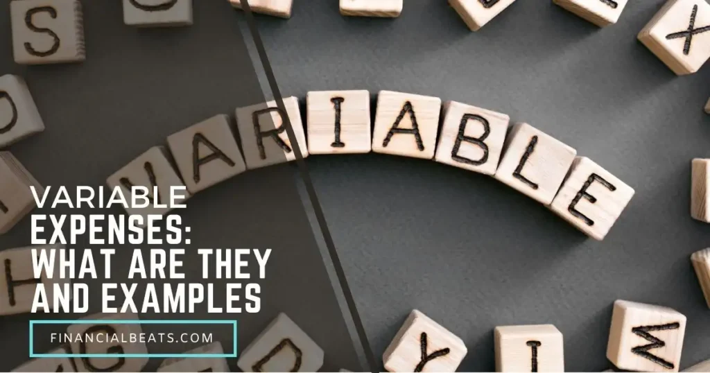 Variable Expenses: What are they and Examples