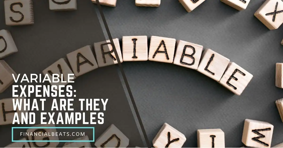 Variable Expenses: What are they and Examples